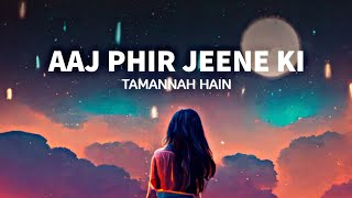 AAJ PHIR JEENE KI TAMANNAH HAI "UNPLUGGED VERSION" [SLOWED+REVERB] | LO-FI MUSIC