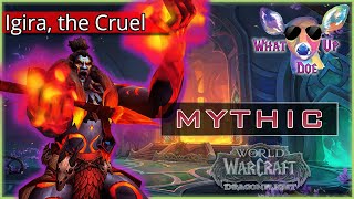 MYTHIC IGIRA the CRUEL vs what up doe | BM Hunter | KAAOTICK NEW Patch 10.2 WoW DRAGONFLIGHT