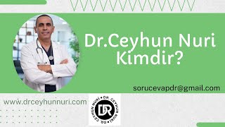 Dr. Ceyhun Nuri kimdir?