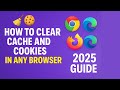 🧹 How to Clear Cache and Cookies in Any Browser | 2025 Guide