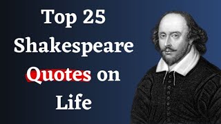 Top 25 Shakespeare Quotes on Life | William Shakespeare Quotes | Life Quotes | Positivtude