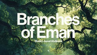 Branches of Eman | Sheikh Jamal Abdinasir