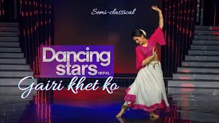 Gairi Khet Ko | Semi-classical | Dancing Stars Nepal | Dance Choreography | Nepali Dance