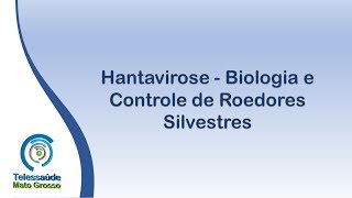 Hantavirose - Biologia e Controle de Roedores Silvestres