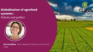 Globalization of agrofood systems : policies and politics - Eve FOUILLEUX