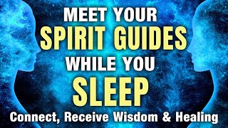 Meet Your Spirit Guides DEEP SLEEP Hypnosis 8 Hrs ★ Connect, Receive Wisdom & Healing.