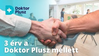 3 érv a Doktor Plusz mellett