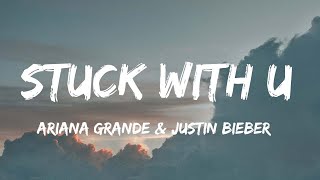 Ariana Grande & Justin Bieber - Stuck with U (Lyrics) | Ava Max, Charlie Puth,...(Mix Lyrics)