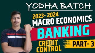 Credit control by RBI | Monetary policy. Banking part 3 | Class 12 Macro economics. Session 2023- 24