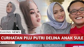 Curhatan Pilu Putri Delina ,mengaku Tidak Dekat dengan Sule ~ gosip mantul