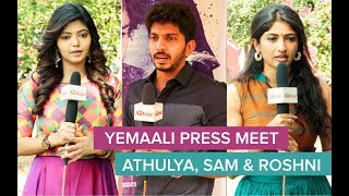 Actress Athulya Ravi , Sam Jones and Roshni Prakash Speech about Yemaali Movie at Press Meet