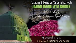 JAHAN BAANI ATA KARDE | Kalaam e Huzur Taajush Shariah