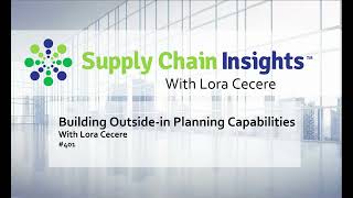 Straight Talk - Supply Chain Insights With Lora Cecere - Building Outside-in Planning Capabilities