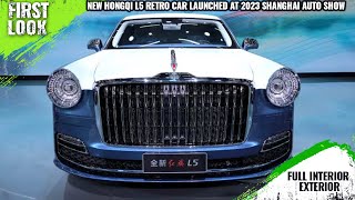 New Hongqi L5 China’s Most Expensive Car Launched At 2023 Shanghai Auto Show -Full Interior Exterior
