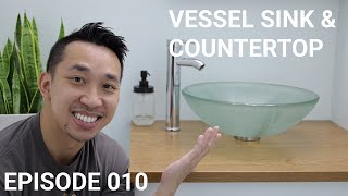 Duy's DIY Adventures 010: Vessel Sink & Countertop