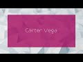 Carter Vega - appearance