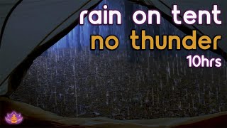 Rain on Tent | Rain Ambience No Thunder | Rain Sounds for Sleep / Relax / Study