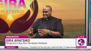 GIRA AMATSIKO - REV ABRAHAM AHABWE - 25.11.2024