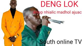 DENG LOK ~ARIOP NHIALIC MADHOL AJUAC