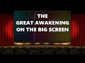 The Great Awakening on the Big Screen