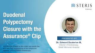 Duodenal Polypectomy Closure with the ASSURANCE™ Clip