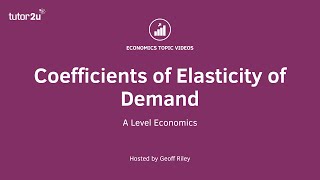 Coefficients of Elasticity of Demand - A Level and IB Economics