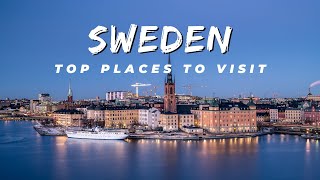 Top 10 Places to Visit in Sweden – Travel guide