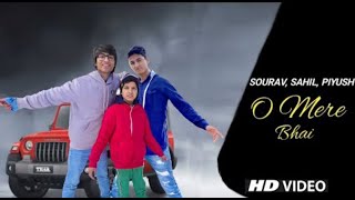 O Mere Bhai : Sourav Joshi, Piyush Joshi, Sahil Joshi | Sourav Joshi Song O Mere Bhai