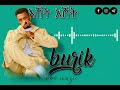 burik_ደሴ_አሽት እሽት_new_ethiopian_music 2023 official video