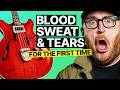 Ian Allison hears Blood, Sweat & Tears for the FIRST time