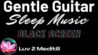 Black Screen Sleep Music - Gentle Acoustic Guitar