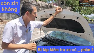 Mua ô tô cũ ( bật mí mẹo kiểm tra xe ô tô cũ trước khi xuống tiền ) phần 1 - Thầy Tâm