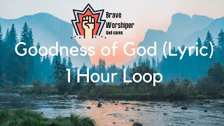 Goodness of God (Lyric) -  1 hour Loop