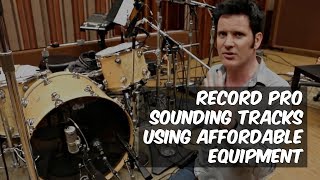 Record Pro Sounding Tracks Using Affordable Equipment - Warren Huart: Produce Like a Pro