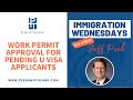 Work Permit Approval for Pending U Visa Applicants