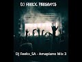 Dj Feekx - Amapiano Mix 3 |Best Soulful amapiano mix |ft various artists |Aymos,Dj Stokie etc