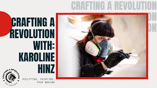 Meet the Maker | Karoline Hinz - Sculptor, Prop Making, Painting, Creative