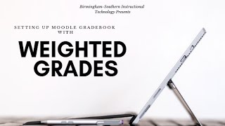 Moodle Gradebook Setup for Weighted Grades