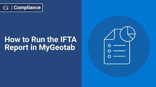 How to Run the IFTA Report for Fuel Tax Filing in MyGeotab