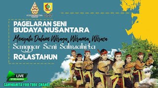 PAGELARAN SENI BUDAYA NUSANTARA SANGGAR SENI SAHWAHITA ROLAS TAHUN