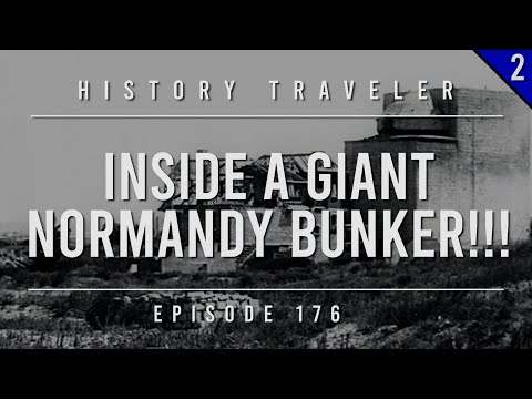 Inside a GIANT Normandy Bunker!!!  History Traveler Episode 176