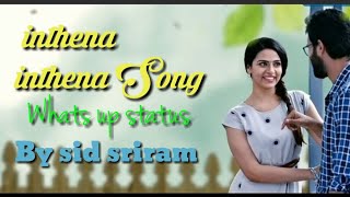 Inthena inthena  song What's up Status | suryakantham movie|SID sriram.