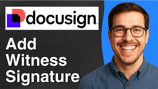 How to add witness signature in DocuSign [2025 Easy Guide]
