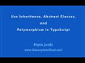 Use inheritance, abstract classes, and polymorphism in TypeScript