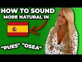 How to SOUND more NATURAL in Spanish