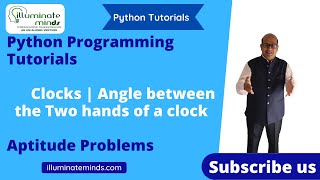 Clocks I Angle between the two hands of the clock at anytime I Python Programming Tutorial |