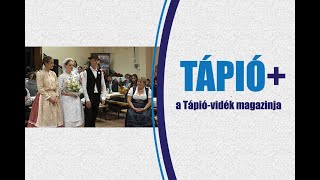 TÁPIÓ+ magazin XI. évf. 24. adás 1. rész