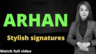 Arhan name signature style | A signature style