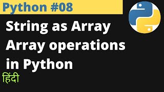 Python #08 | String as Array in Python | Array operations | Hindi | EasyExamNotes.com | Jayesh Umre