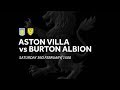 Aston Villa 3-2 Burton Albion | Extended highlights